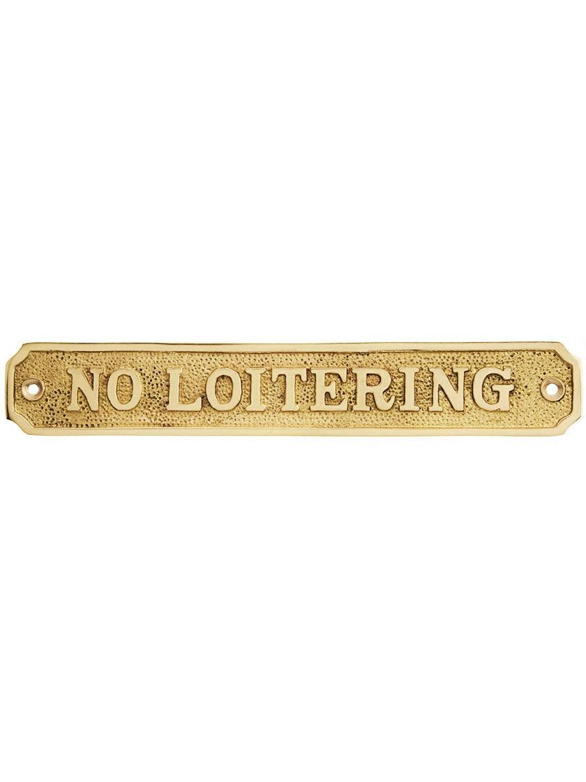 Numbers, Letters & Signs |   Cast Brass “No Loitering” Sign Entry Accessories Numbers, Letters & Signs